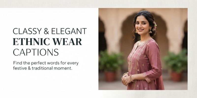 Classy and Elegant Ethnic Wear Captions