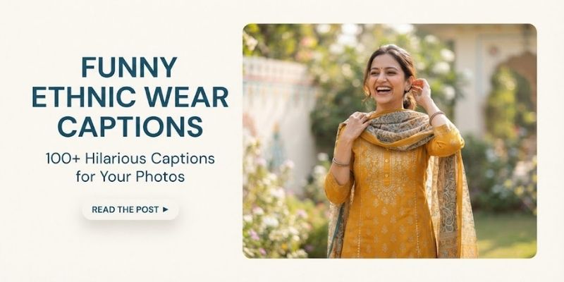 Funny Ethnic Wear Captions