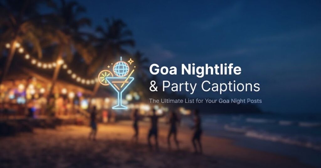 Goa Nightlife and Party Captions