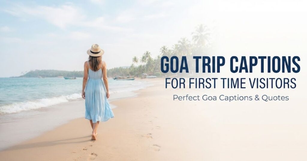 Goa Trip Captions for First Time Visitors