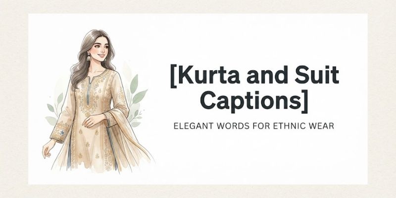 Kurta and Suit Captions